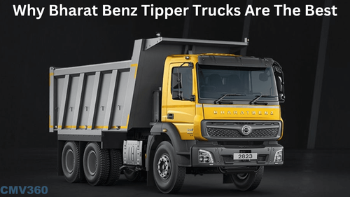 Top 5 Reasons Why Bharat Benz Tipper Trucks Are The Best
