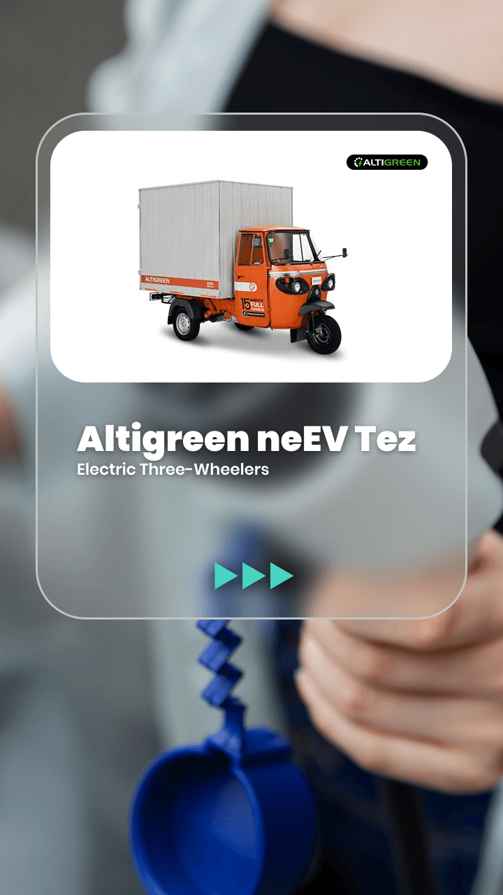 The Altigreen model is priced at Rs. 3.55 Lakhs to Rs. 3.60 Lakhs, charging from 0 to 100% in under 15 minutes. NeEV Tez is the fastest charging vehicle that can save you time.