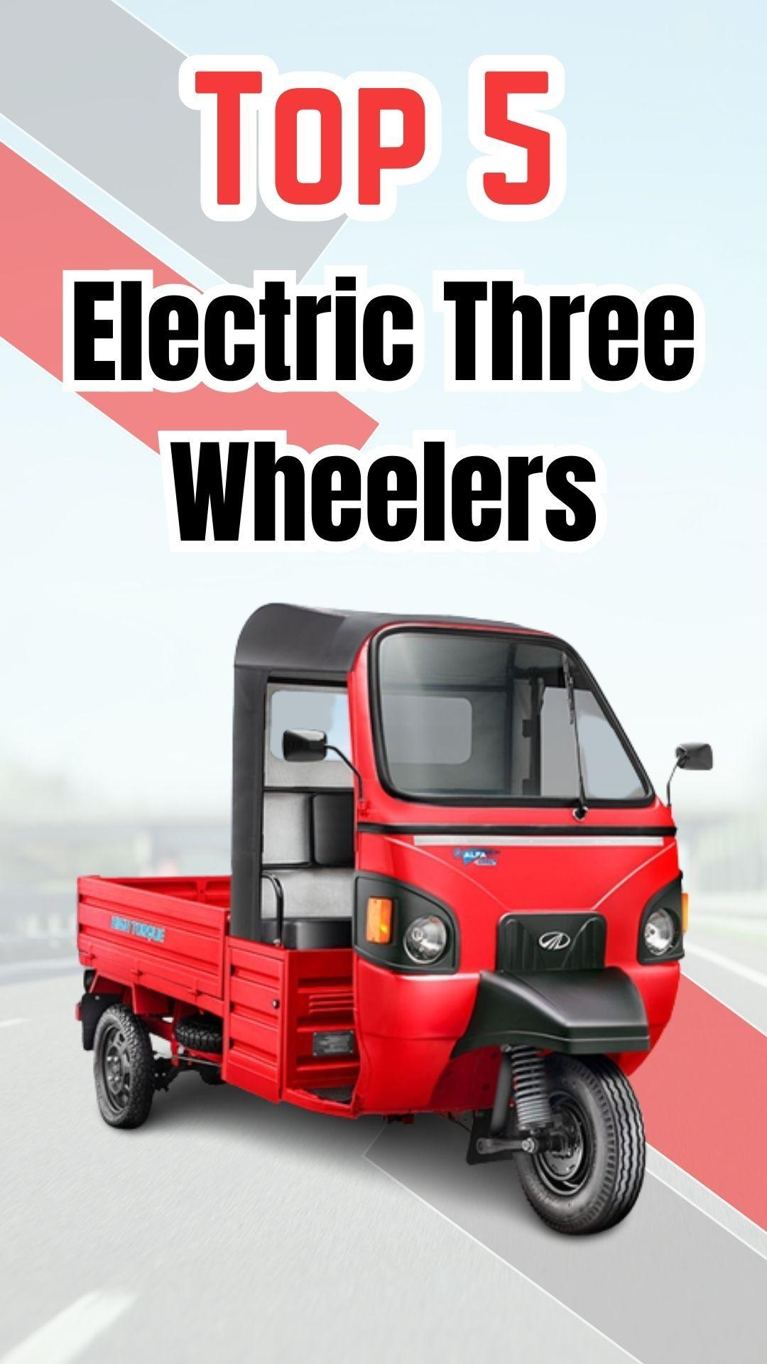 Top 5 Electric Three Wheelers

