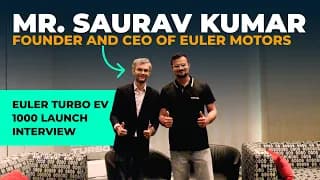 Euler Turbo EV 1000 Launch Interview: Mr. Saurav Kumar- Founder and CEO of Euler Motors