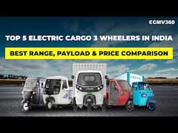 Top 5 Electric Cargo 3 Wheelers in India | Best Range, Payload & Price Comparison