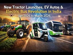 New Tractor Launches, EV Autos & Electric Bus Revolution in India: Jan 2026 to March 2026