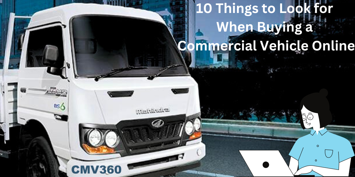10 Things to Look for When Buying a Commercial Vehicle Online 10_Things_to_Look_for_When_Buying_a_Commercial_Vehicle_Online_1_9942cfbbd8.png
