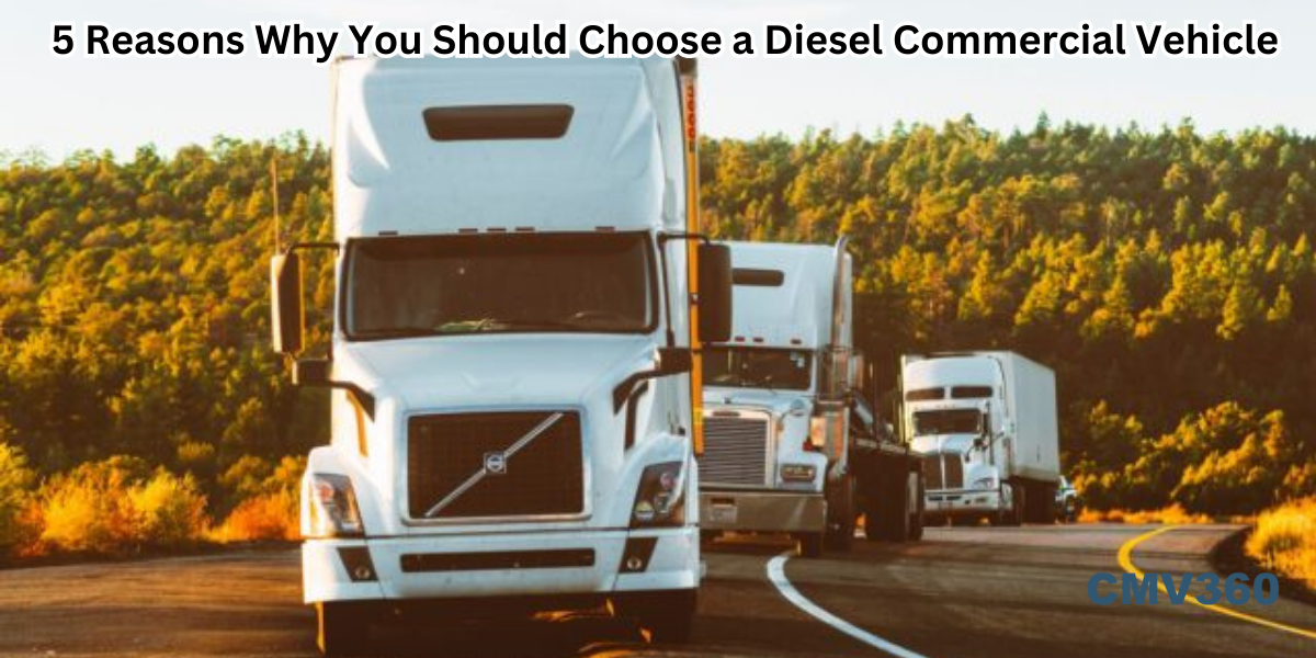 5 Reasons Why You Should Choose a Diesel Commercial Vehicle 5_Reasons_Why_You_Should_Choose_a_Diesel_Commercial_Vehicle_4b6b8407fa.png