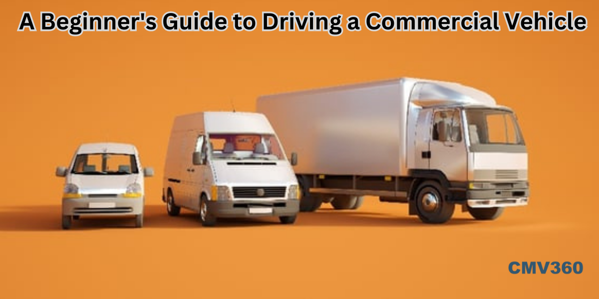 A Beginner's Guide to Driving a Commercial Vehicle A_Beginner_s_Guide_to_Driving_a_Commercial_Vehicle_eed04dcbe2.png