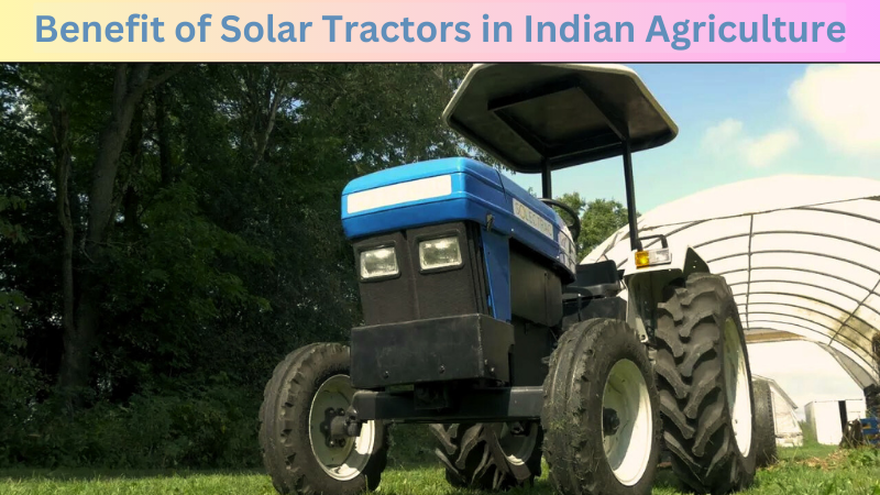 Benefit of Solar Tractors in Indian Agriculture.png