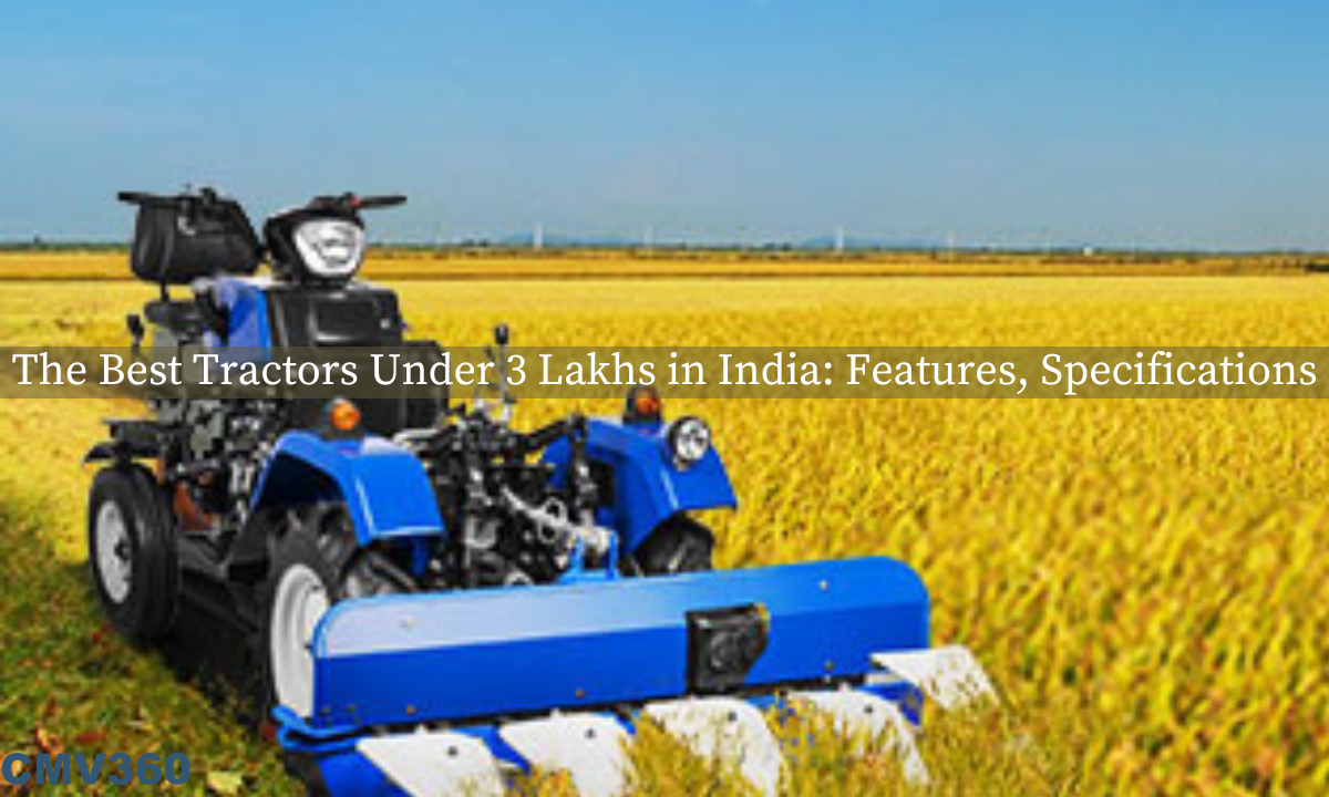 The Best Tractors Under 3 Lakhs in India: Features, Specifications CMV_360_38_25f6e3cc47.png