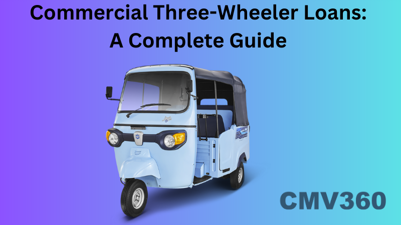 Commercial Three-Wheeler Loans: A Complete Guide Commercial_Three_Wheeler_Loans_A_Complete_Guide_ee4506feac.png