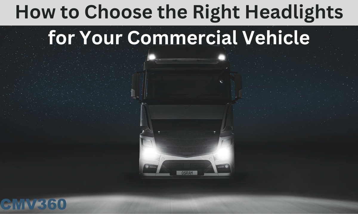 How to Choose the Right Headlights for Your Commercial Vehicle How_to_Choose_the_Right_Headlights_for_Your_Commercial_Vehicle_10bb3a40fa.png