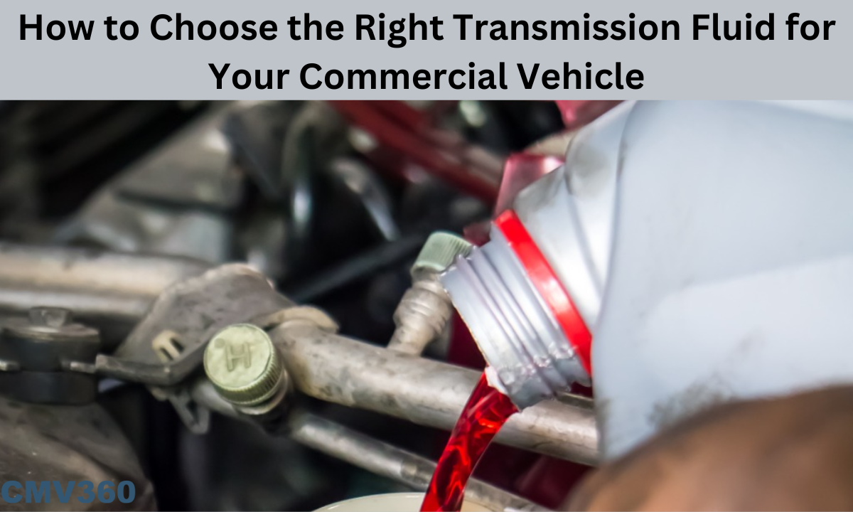 How to Choose the Right Transmission Fluid for Your Commercial Vehicle How_to_Choose_the_Right_Transmission_Fluid_for_Your_Commercial_Vehicle_c0b4eda7dc.png