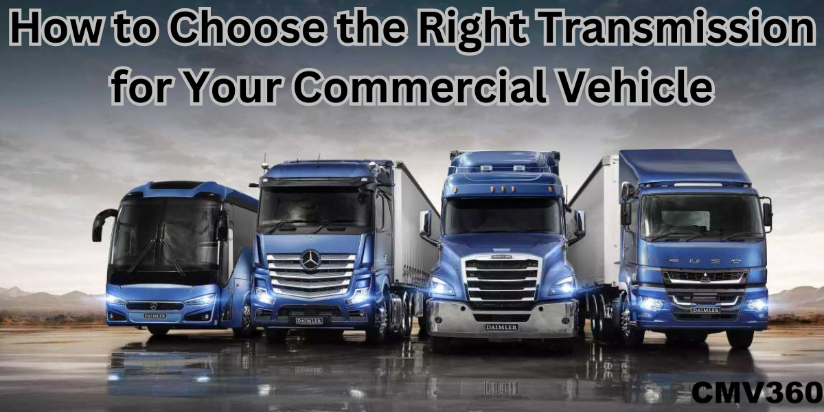 How to Choose the Right Transmission for Your Commercial Vehicle How_to_Choose_the_Right_Transmission_for_Your_Commercial_Vehicle_4db91b22a7.png