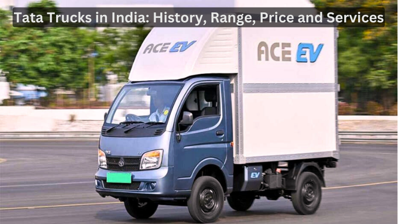 Tata Trucks in India History, Range, Price and Services.png