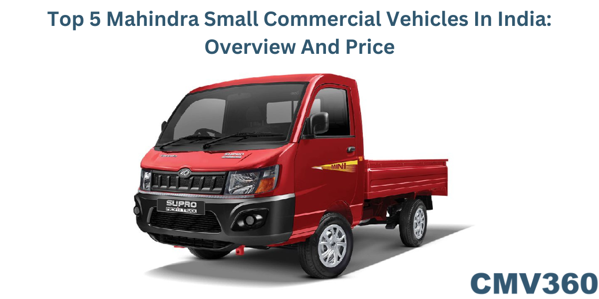 Top 5 Mahindra Small Commercial Vehicles In India: Overview And Price Top_5_Mahindra_Small_Commercial_Vehicles_In_India_Overview_And_Price_23c2e9cab0.png