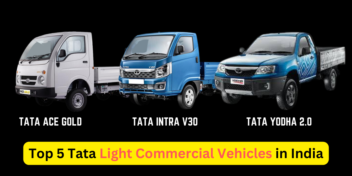 Top 5 Tata Light Commercial Vehicles in India