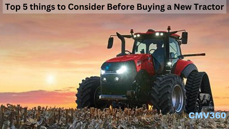 Top 5 things to Consider Before Buying a New Tractor Top_5_things_to_Consider_Before_Buying_a_New_Tractor_845f3a6efc.png