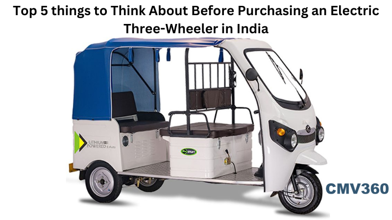 Top 5 things to Think About Before Purchasing an Electric Three-Wheeler in India Top_5_things_to_Think_About_Before_Purchasing_an_Electric_Three_Wheeler_in_India_c2aa201e62.png