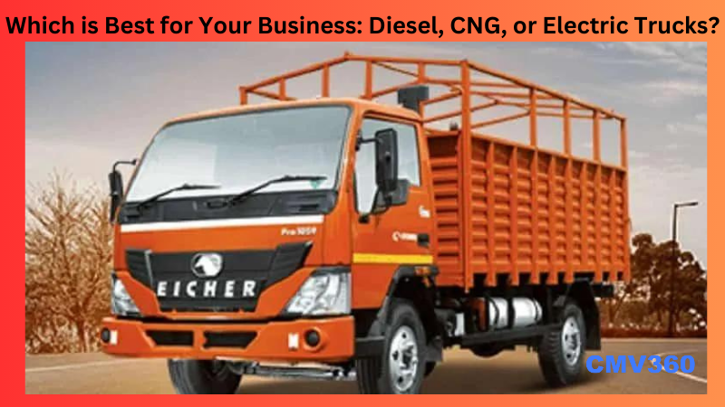 Which is Best for Your Business Diesel, CNG, or Electric Trucks.png