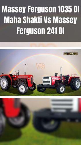 <p>Massey Ferguson 1035 DI Maha Shakti Vs Massey Ferguson 241 DI</p> <p>Massey Ferguson 1035 DI Maha Shakti Vs Massey Ferguson 241 DI</p>