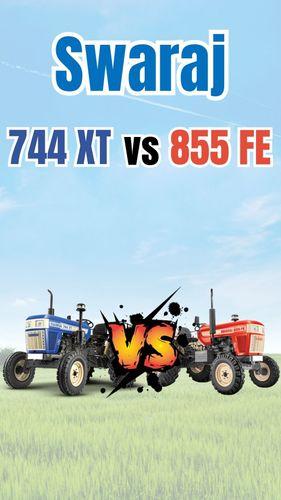 <p>Swaraj 744 XT VS Swaraj 855 FE Tractor</p> <p>Swaraj 744 XT VS Swaraj 855 FE Tractor</p>