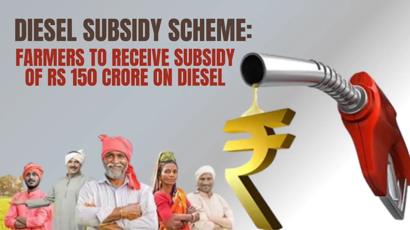 Diesel Subsidy Scheme: Farmers to Receive Subsidy of Rs 150 Crore on Diesel