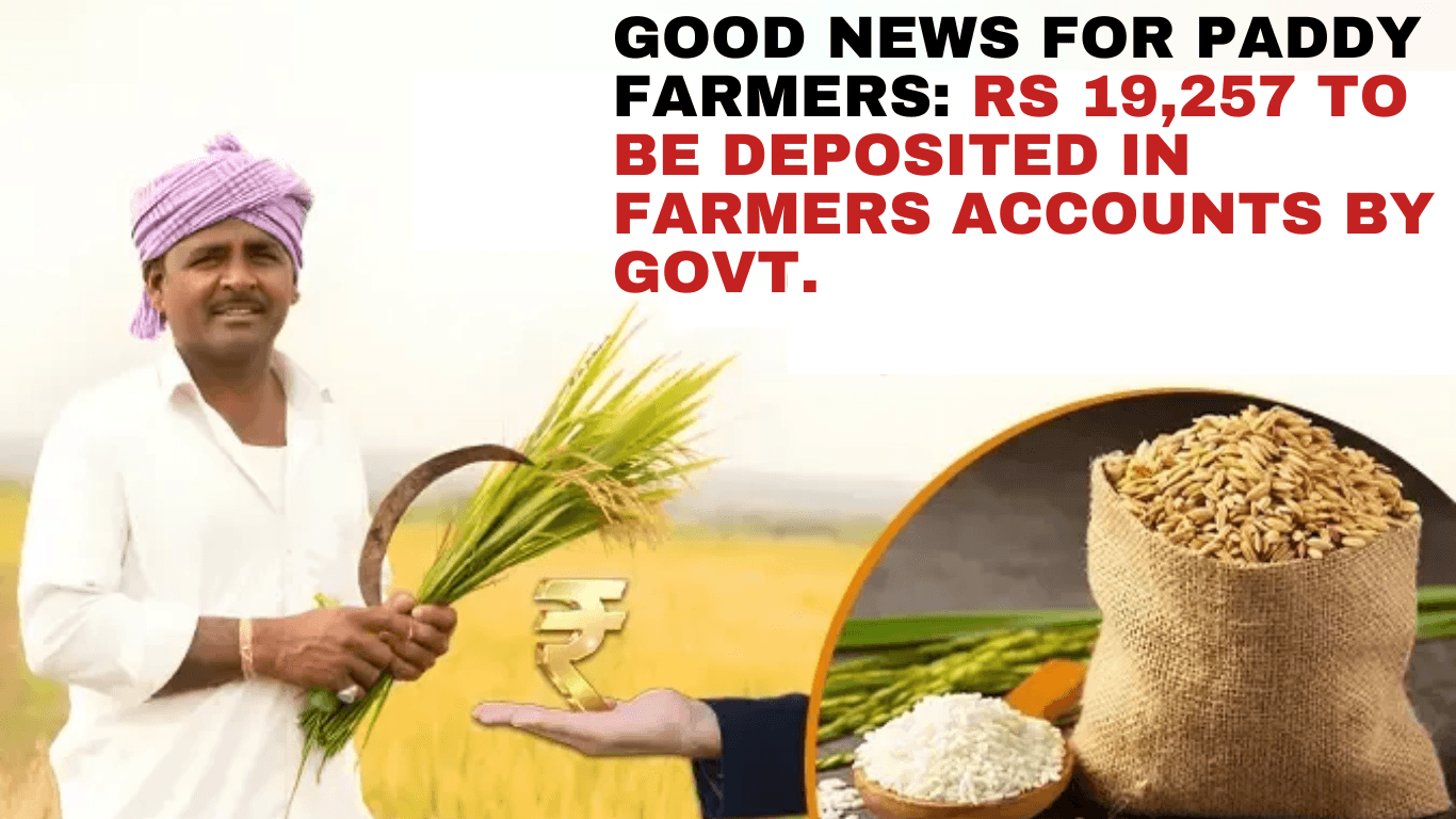 Good News for Paddy Farmers: Rs 19,257 to be Deposited in Paddy Farmers Accounts by Govt