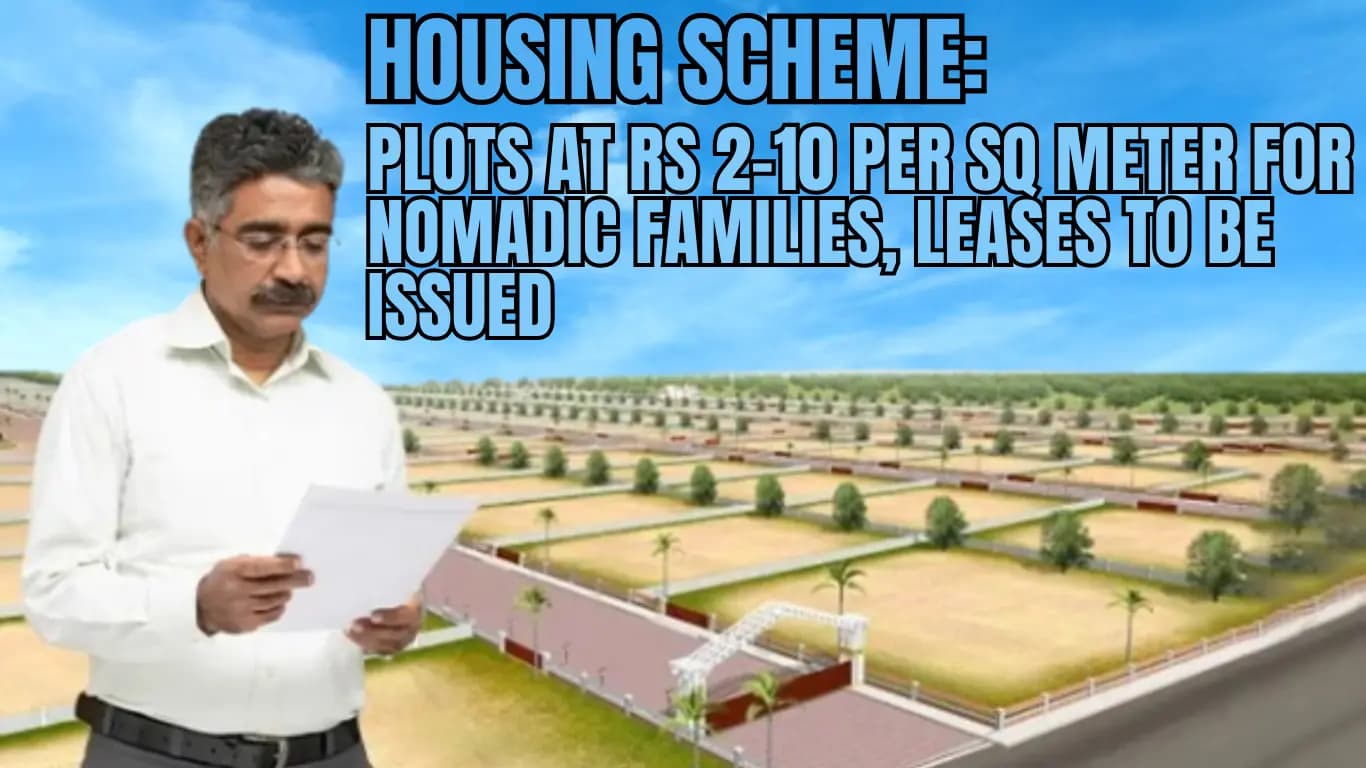 Housing Scheme: Plots at Rs 2-10 Per Sq Meter for Nomadic Families, Leases to be Issued
