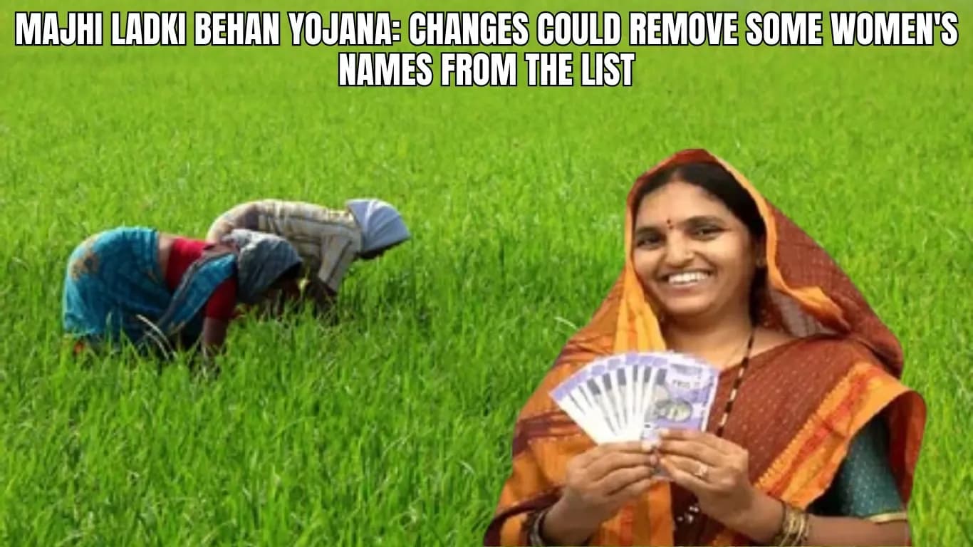 Majhi Ladki Behan Yojana: Changes Could Remove Some Women's Names from the List