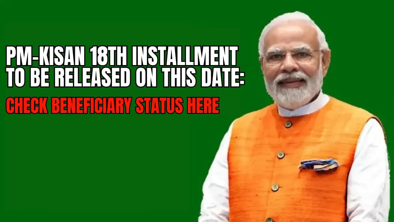 PM-KISAN 18th Installment to be Released on This Date: Check Beneficiary Status Here