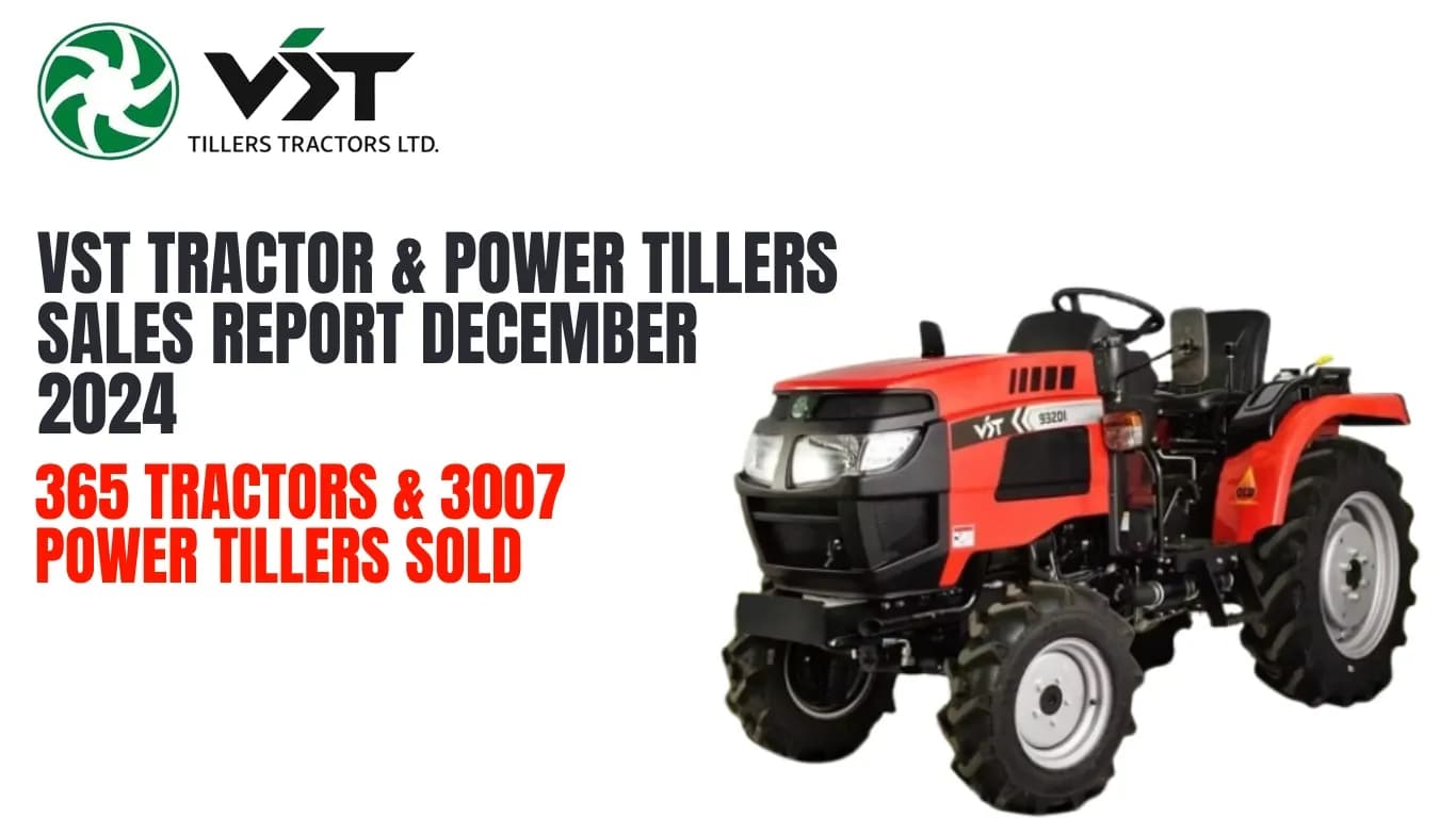 VST Tractor and Power Tillers Sales Report December 2024: 365 Tractors & 3007 Power Tillers Sold
