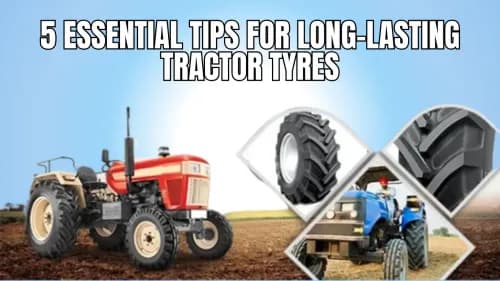 5 Essential Tips for Long-Lasting Tractor Tyres 5 Essential Tips for Long-Lasting Tractor Tyres