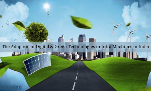 The Adoption of Digital & Green Technologies in Infra Machines in India The Adoption of Digital & Green Technologies in Infra Machines in India