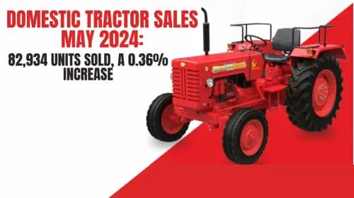 உள்நாட்டு டிராக்டர் விற்பனை மே 2024:82,934 அலகுகள் விற்கப்பட்டன, இது 0.36% அதிகரிப்பு உள்நாட்டு டிராக்டர் விற்பனை மே 2024:82,934 அலகுகள் விற்கப்பட்டன, இது 0.36% அதிகரிப்பு
