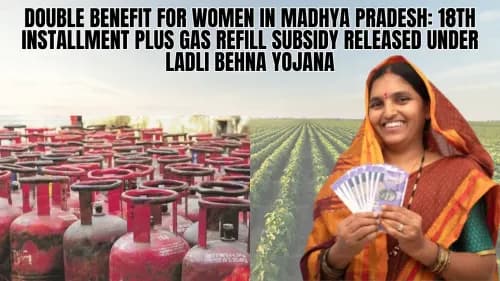 மத்தியப் பிரதேசத்தில் பெண்களுக்கு இரட்டை நன்மை: லட்லி பெஹ்னா யோஜனாவின் கீழ் 18 வது தவணை மற்றும் எரிவாயு ரீஃபில் மத்தியப் பிரதேசத்தில் பெண்களுக்கு இரட்டை நன்மை: லட்லி பெஹ்னா யோஜனாவின் கீழ் 18 வது தவணை மற்றும் எரிவாயு ரீஃபில்