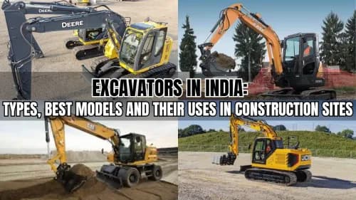 Excavators in India: Types, Best Models and Their Uses in Construction Sites Excavators in India: Types, Best Models and Their Uses in Construction Sites