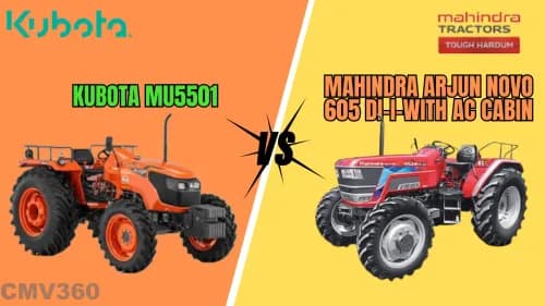 Kubota MU5501 vs Mahindra Arjun Novo 605 DI-i-with AC Cabin: A Detailed Comparison for Farmers Kubota MU5501 vs Mahindra Arjun Novo 605 DI-i-with AC Cabin: A Detailed Comparison for Farmers