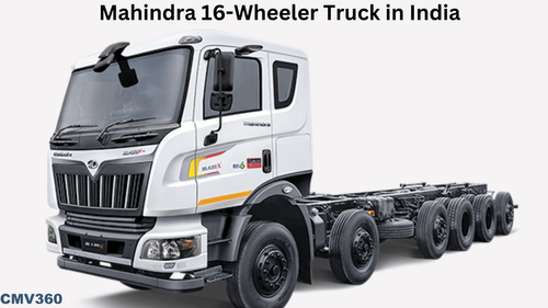 Explore Mahindra 16-Wheeler Truck In India Explore Mahindra 16-Wheeler Truck In India