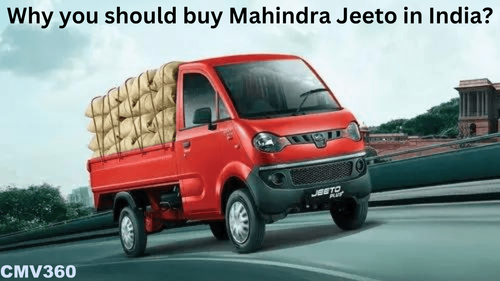 Why you should buy Mahindra Jeeto in India? Why you should buy Mahindra Jeeto in India?
