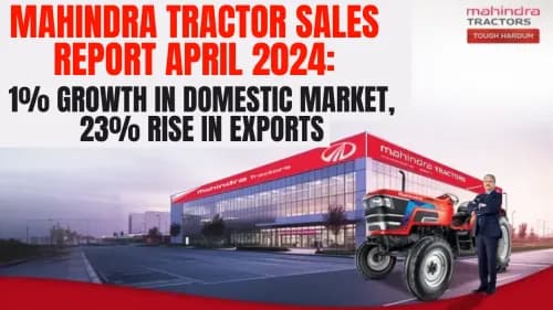 மஹிந்திரா டிராக்டர் விற்பனை அறிக்கை ஏப்ரல் 2024: உள்நாட்டு சந்தையில் 1% வளர்ச்சி, ஏற்றுமதிகளில் 23% மஹிந்திரா டிராக்டர் விற்பனை அறிக்கை ஏப்ரல் 2024: உள்நாட்டு சந்தையில் 1% வளர்ச்சி, ஏற்றுமதிகளில் 23%