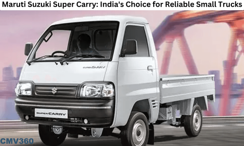 Maruti Suzuki Super Carry: India's Choice for Reliable and Efficient Small Trucks Maruti Suzuki Super Carry