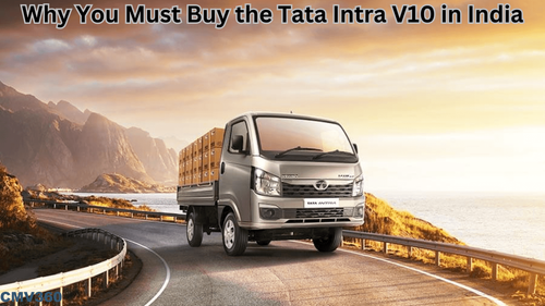 Why You Must Buy the Tata Intra V10 in India Why You Must Buy the Tata Intra V10 in India