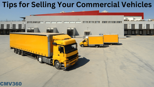 Tips for Selling Your Commercial Vehicles Tips for Selling Your truck