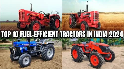Top 10 Fuel-Efficient Tractors in India 2024 Top 10 Fuel-Efficient Tractors in India 2024