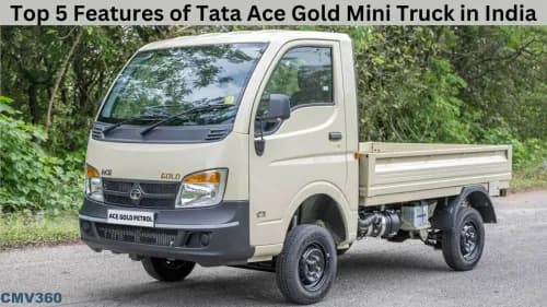 Check Out Top 5 Features of Tata Ace Gold Mini Truck in India Check Out Top 5 Features of Tata Ace Gold Mini Truck in India