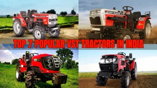 Top 7 Popular VST Tractors In India: Prices & Specifications Top 7 Popular VST Tractors In India: Prices & Specifications