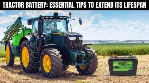 Tractor Battery: Essential Tips to Extend Its Lifespan Tractor Battery: Essential Tips to Extend Its Lifespan