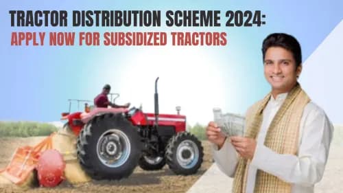 டிராக்டர் விநியோகத் திட்டம் 2024: மானியமான டிராக்டர்களுக்கு இப்போது டிராக்டர் விநியோகத் திட்டம் 2024: மானியமான டிராக்டர்களுக்கு இப்போது