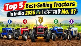 Top 5 Best-Selling Tractors in India 2026 कौन सा है No. 1? Top 5 Best-Selling Tractors in India 2026 कौन सा है No. 1?
