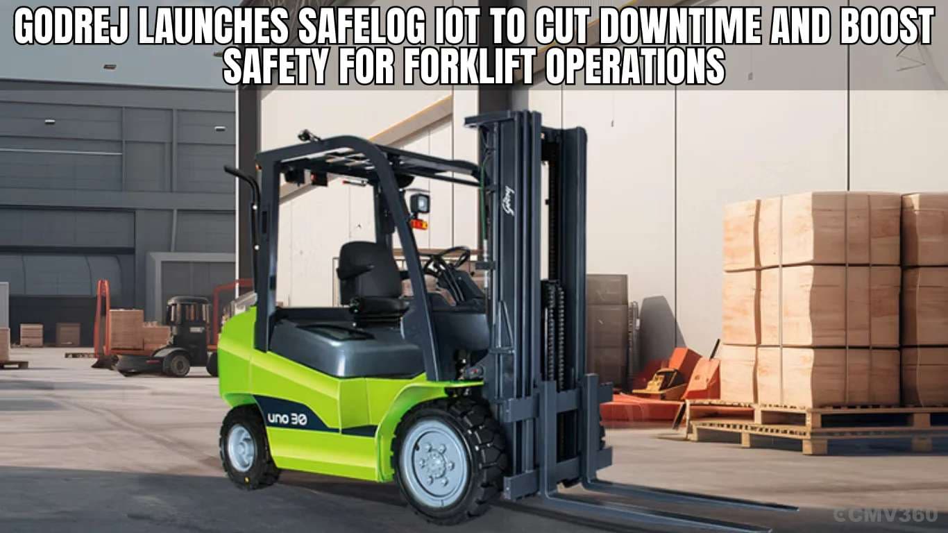 Godrej Launches SafeLog IoT to Cut Downtime and Boost Safety for Forklift Operations Godrej Launches SafeLog IoT.webp