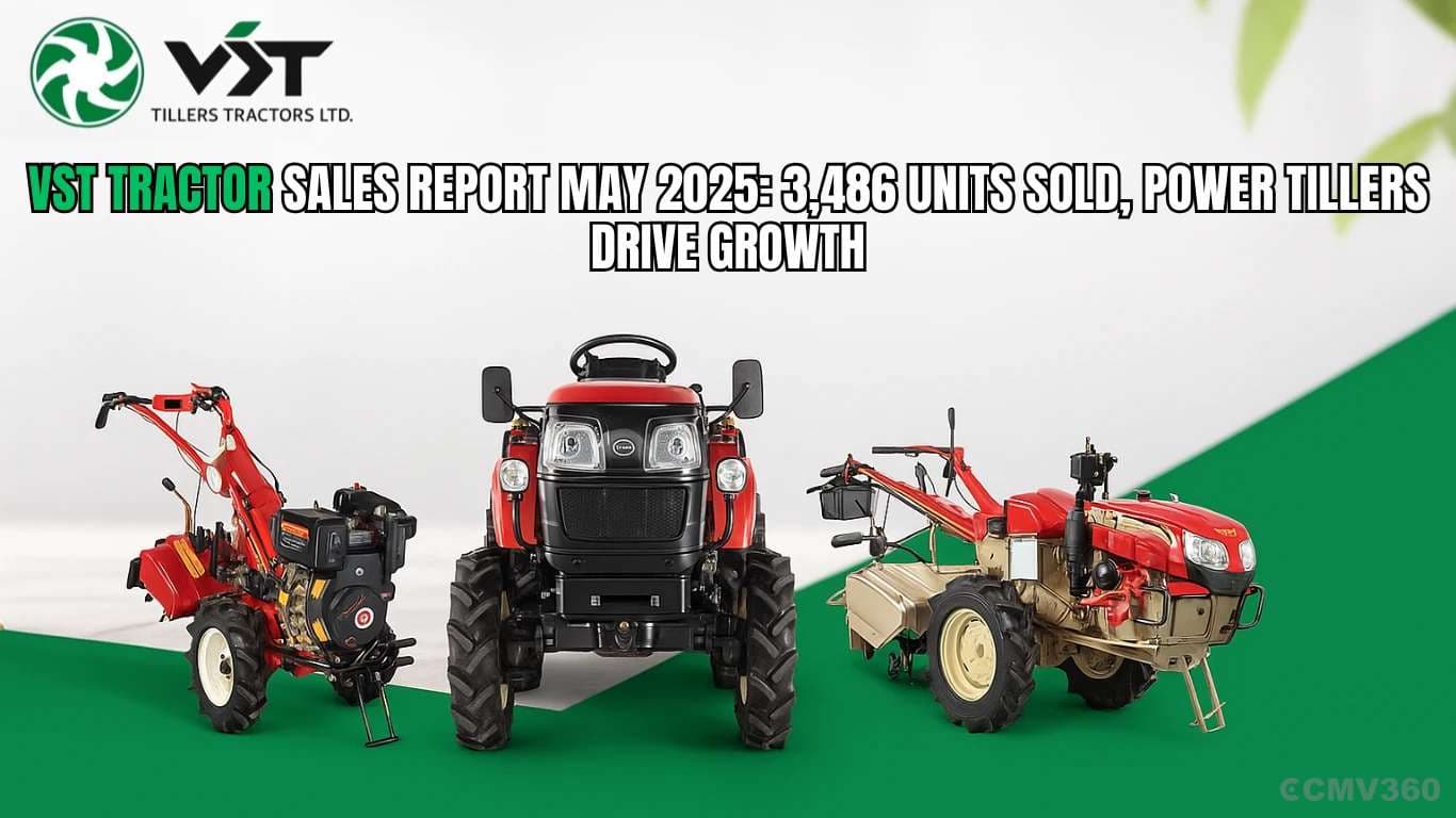 VST Tractor Sales Report May 2025: 3,486 Units Sold, Power Tillers Drive Growth VST Tractor Sales Report May 2025.webp