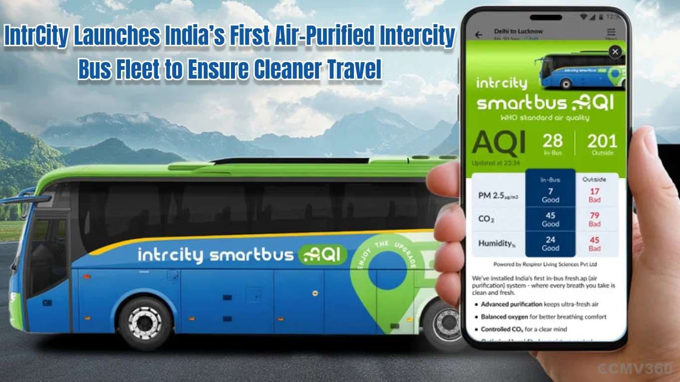 स्वच्छ यात्रा सुनिश्चित करने के लिए IntrCity ने भारत का पहला एयर-प्यूरीफाइड इंटरसिटी बस फ्लीट लॉन्च किया IntrCity Launches India’s First Air-Purified Intercity Bus Fleet to Ensure Cleaner Travel